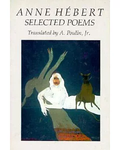 Anne hebert: Selected Poems