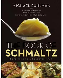 The Book of Schmaltz: Love Song to a Forgotten Fat