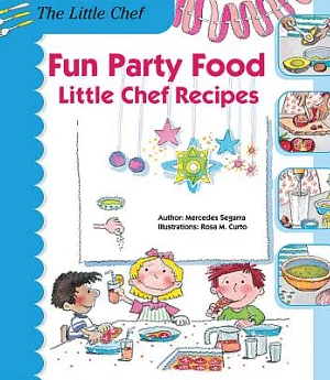 Fun Party Food: Little Chef Recipes