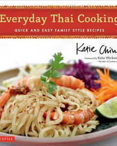 Everyday Thai Cooking: Quick and Easy Family Style Recipes