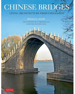 Chinese Bridges: Living Architecture from China’s Past