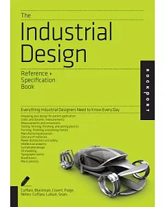 The Industrial Design Reference + Specification Book: All the Details Industrial Designers Need to Know But Can Never Find