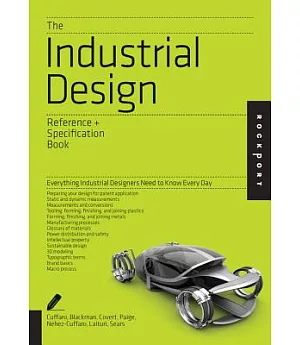The Industrial Design Reference + Specification Book: All the Details Industrial Designers Need to Know But Can Never Find