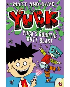 Yuck’s Robotic Butt Blast and Yuck’s Wild Weekend