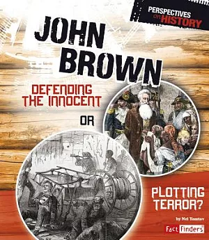 John Brown: Defending the Innocent or Plotting Terror?