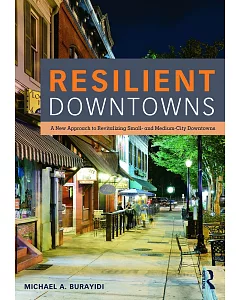 Resilient Downtowns: A New Approach to Revitalizing Small and Medium City Downtowns