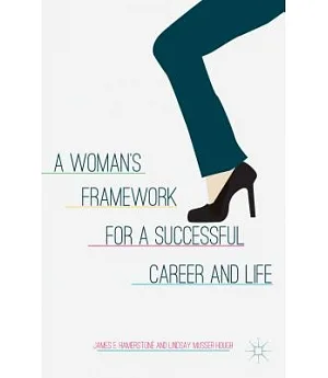 A Woman’s Framework for a Successful Career and Life