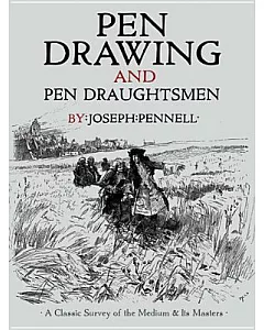 Pen Drawing and Pen Draughtsmen: A Classic Survey of the Medium and Its Masters