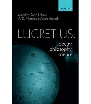 Lucretius: Poetry, Philosophy, Science