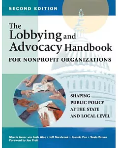 The Lobbying and Advocacy Handbook for Nonprofit Organizations: Shaping Public Policy at the State and Local Level