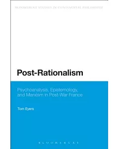 Post-Rationalism: Psychoanalysis, Epistemology, and Marxism in Post-War France