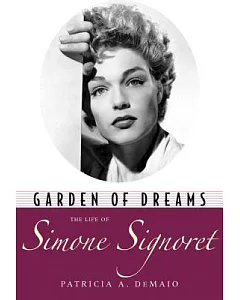 Garden of Dreams: The Life of Simone Signoret