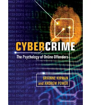 Cybercrime: The Psychology of Online Offenders