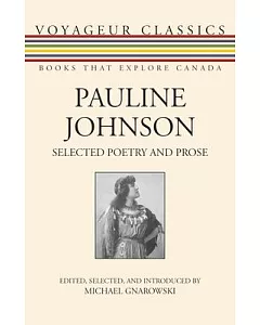 Pauline Johnson: Selected Poetry and Prose