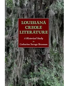 Louisiana Creole Literature: A Historical Study