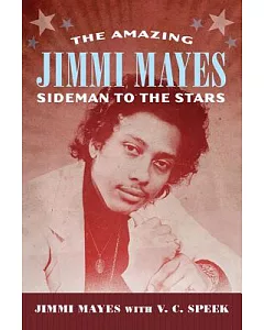 The Amazing Jimmi Mayes: Sideman to the Stars