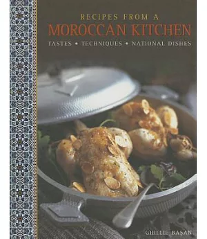 Recipes from a Moroccan Kitchen: Tastes, Techniques, National Dishes