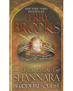 Bloodfire Quest: The Dark Legacy of Shannara