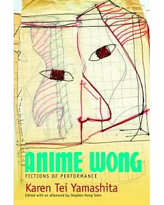 Anime Wong: Fictions of Performance