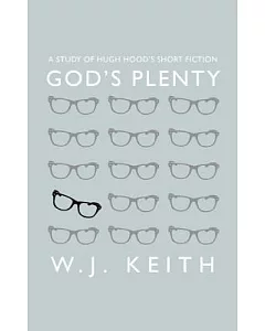 God’s Plenty: A Study of Hugh Hood’s Short Fiction