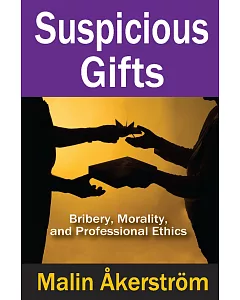 Suspicious Gifts: Bribery, Morality, and Professional Ethics