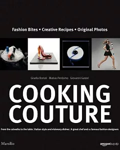 Cooking Couture: Fashion Bites - Creative Recipes - Original Photos