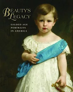 Beauty’s Legacy: Gilded Age Portraits in America