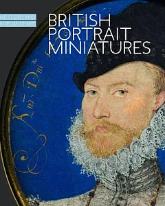 British Portrait Miniatures: The Cleveland Museum of Art