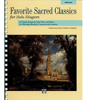 Favorite Sacred Classics for Solo Singers: Medium High: 18 Classic Songs for Solo Voice and Piano... For Worship, Recitals, Conc