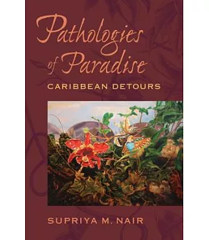 Pathologies of Paradise: Caribbean Detours