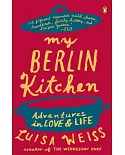 My Berlin Kitchen: Adventures in Love and Life