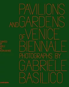 Pavilions and Gardens of Venice Biennale / Padiglioni E Giardini Della Biennale Di Venezia