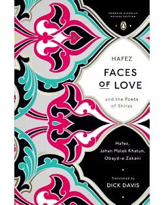 Faces of Love: Hafez and the Poets of Shiraz