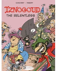 Iznogoud the Relentless 10: The Adventures of the Grand Vizier Iznogoud