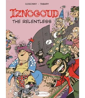 Iznogoud the Relentless 10: The Adventures of the Grand Vizier Iznogoud