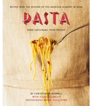 Pasta: Recipes from the Kitchen of the American Academy of Rome