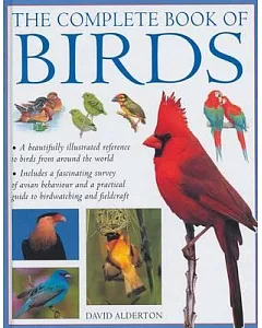 The Complete Book of Birds: A Beautifully Illustrated Guide to Birds from Around the World