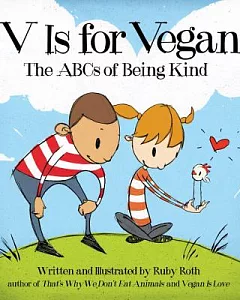 V Is for Vegan: The ABC’s of Being Kind