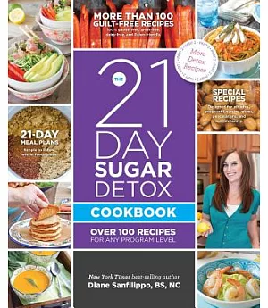 The 21 Day Sugar Detox Cookbook: Over 100 Recipes for Any Program Level