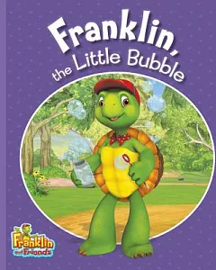 Franklin, the Little Bubble