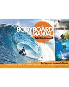 The Bodyboard Manual: The Essential Guide to Bodyboarding