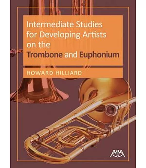 Intermediate Studies for Developing Artists on Trombone and Euphonium