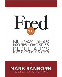 Fred 2.0: Nuevas Ideas Para Seguir Brindando Resultados Extraordinarios