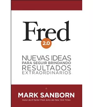 Fred 2.0: Nuevas Ideas Para Seguir Brindando Resultados Extraordinarios