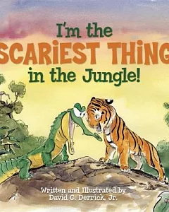 I’m the Scariest Thing in the Jungle!