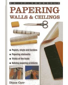 Do-it-Yourself Papering Walls & Ceilings