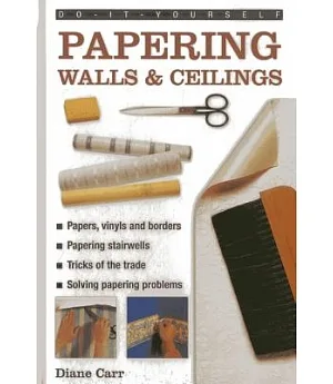 Do-it-Yourself Papering Walls & Ceilings