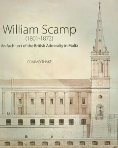 William Scamp 1801-1872: An Architect of the British Admiralty in Malta