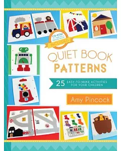 Quiet Book Patterns: 25 Easy-to-Make Activities for Your Children