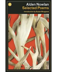 Alden Nowlan Selected Poems
